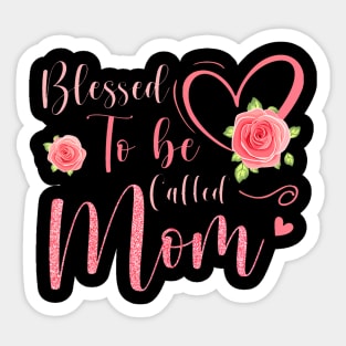 Blessed To Be Called Mom Cute Floral Women Mothers Day Sticker